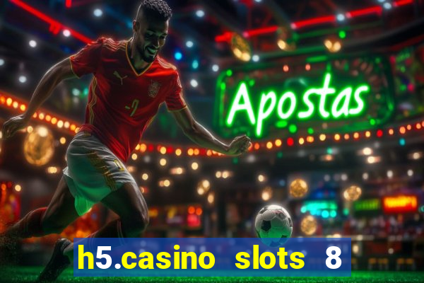 h5.casino slots 8 paga mesmo